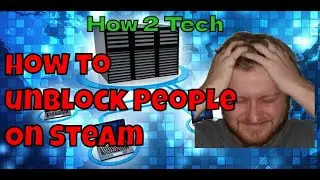 How to Unblock People on Steam and View your Block List