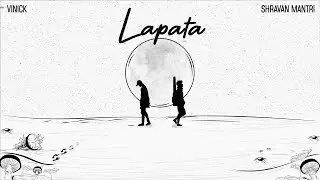 Lapata (Official Lyric Video) - Vinick, Shravan Mantri