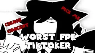 The WORST Fpe tiktoker I saw