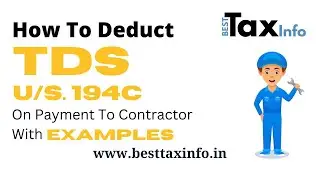 How To Deduct TDS U/s.194C On Payment To Contractor With Examples