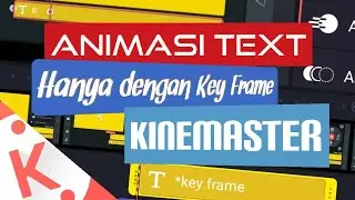 CARA MEMBUAT TEXT ANIMASI DI KINEMASTER MENGGUNAKAN KEY FRAME #1