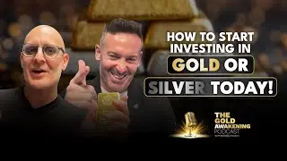 HOW TO START INVESTING IN GOLD & SILVER | The Gold Awakening Podcast | EP29 #pbdpodcast #gold