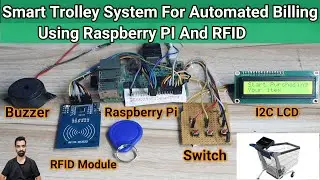 Smart Trolley System For Automated Billing Using RFID and Raspberry Pi