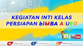 Kegiatan Inti Kelas Persiapan biMBA-AIUEO