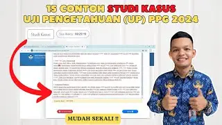15 Contoh Studi Kasus Untuk Uji Pengetahuan (UP) PPG 2024