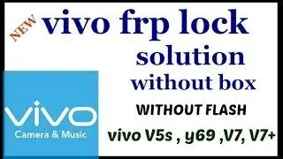 All Vivo Frp Lock Solution Latest Without Box Vivo v5s,y69,v7,v7+