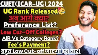 ICAR-UG 2024 Rank Released🥳|अब आगे क्या? |Safe Rank For Colleges|कैसे fill करें College Preferences?
