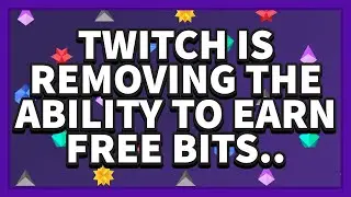Twitch REMOVED Earning Free Bits..