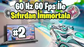 60Hz-FPS Sıfırdan IMMORTALA Kasıyorum #2  | Plat-Elmas Valorant