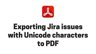 Exporting Jira issues with Unicode characters to PDF