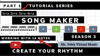 Song Maker Tutorial Part 1 Setting & Working with sixteenth notes/ Season 3 /Mr. Velez Virtual Music