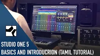 Studio One DAW - Basics And Introduction | Mix With Gokul | Studio One Tamil Tutorial 01