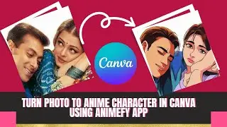 Turn Photo To ANIME Character In Canva  Using Animefy App | Canva Tutorial
