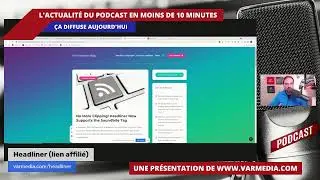 Ça diffuse! L'actualité du podcast en 10 minutes!