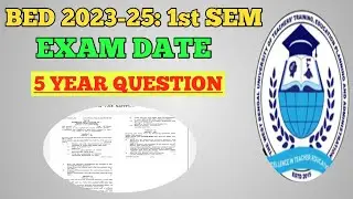 Bed 1st Sem EXAM DATE / BED 1st Sem Question Paper