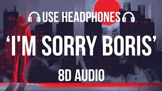 Wilbur Soot - I'm Sorry Boris (8D AUDIO) | Your City Gave Me Asthma : The Album