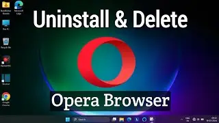 How to Uninstall Opera Browser in Windows | Delete Opera Browser in PC