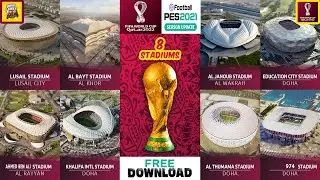 PES 2021 🏆 Stadiums Pack FIFA World Cup Qatar 2022 ( 8 Stadiums ) ● شرح اضافة ستادات كأس العالم 2022