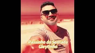 Gleytinho - Passinho da Sentada (Carnaval 2023)