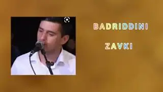 БАДРИДДИНИ  ЗАВКИ .ТУЁНА
