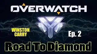 Road to Diamond+ Ep. 2 - Winston Carry PotG