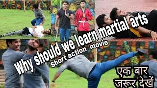 Short Action Full Movie | Tittle Why Should We learn Martial Arts | Directed By:Master Salman Ahmad
