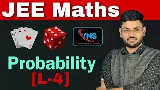 🔥JEE Maths ■ Probability 04 ■ Total Probability Theorem ■ Baye'S  Theorem @bhardwajmathematics
