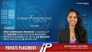 First American Uranium (CSE:URM) has announced a non-brokered private placement