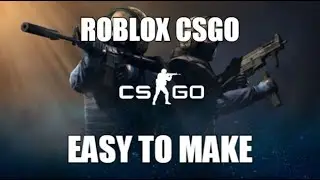 HOW TO MAKE CS:GO IN ROBLOX STUDIO!