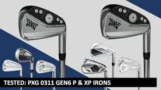 TESTED: PXG 0311 GEN6 P & XP vs the Best Irons of 2023