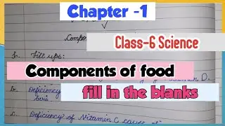 Chapter -1 Science || Components of food || Class-6 Fill in the blanks
