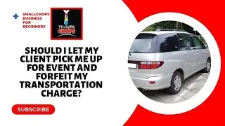 SHOULD I LET MY CLIENT PICK ME UP FOR EVENT AND FORFEIT MY TRANSPORTATION CHARGE?
