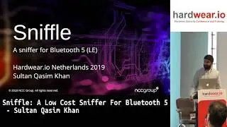 Sniffle: A low-cost sniffer for Bluetooth 5 | Sultan Qasim Khan | hardwear.io Netherlands 2019