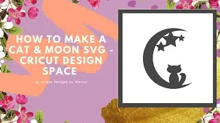 How to Make a Cat & Moon SVG - Cricut Design Space