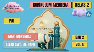 Kelas 2 PAI Bab 2 Mari Mengenal ALLAH SWT - Al hafiz Vol A #education