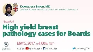 High yield breast pathology cases for the boards - Dr. Singh (Brown) 