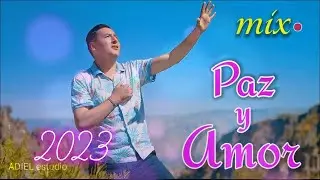 mix sentimiento profundo PAZ Y AMOR  mix de alabanzas 2023.  lo mejor del ministerio PAZ Y AMOR 2023