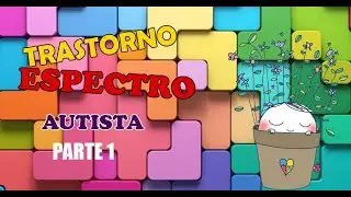 ¿QUÉ ES EL AUTISMO O TRANSTORNO DE ESPECTRO AUTISTA?