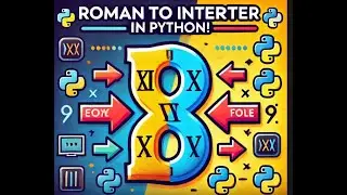 Roman Numerals to Integers Explained: Beginner-Friendly Python Code Walkthrough