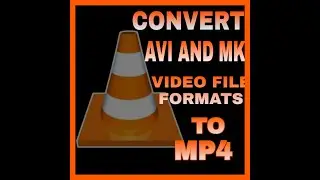 How to Convert an AVI and MKV Video File formats to MP4 easily using VLC Media Player.