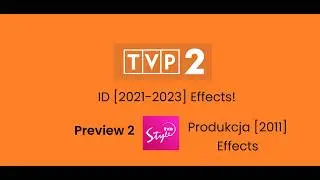 TVP 2 - ID [2021-2023] Effects [Preview 2 TVN Style Produkcja [2011] Effects]