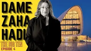 EP4 ZAHA HADID - THE BIG TEN