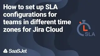 How to set up SLA configurations for teams in different time zones for Jira Cloud