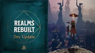Developer Update: Realms Rebuilt Deep Dive - It's Almost Here!