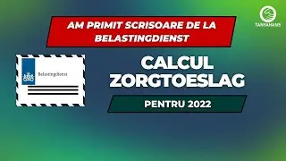 SCRISOARE de la BELASTINGDIENST - Calculul ZORGTOESLAG pentru 2022