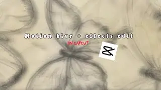 motion blur+ effects edit tutorial on capcut