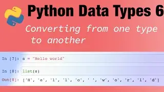 Python data types 6: Converting from one type to another