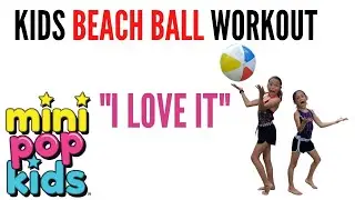 KIDS BEACH BALL WORKOUT to 