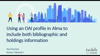 Using an OAI publishing profile to include both bibliographic & holdings information (May 21, 2023)