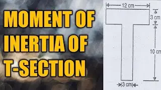 Moment of inertia of T-section about XX & YY axis passing through C.G. of section||ENGINEERING MECHA
